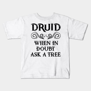 Druid Class Fantasy Druids Meme RPG Elf Saying Elven Quote Kids T-Shirt